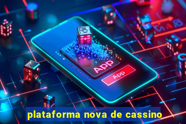 plataforma nova de cassino